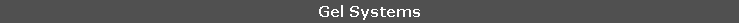 Gel Systems