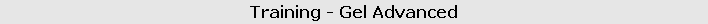 Training - Gel Advanced